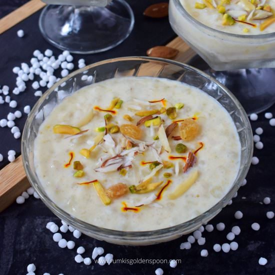 Sabudana kheer - Recipe photo by rumkisgoldenspoon